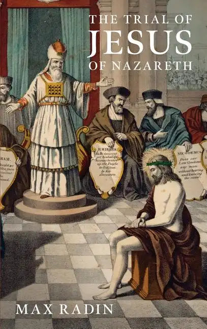 The Trial of Jesus of Nazareth (1931) - Hardcover