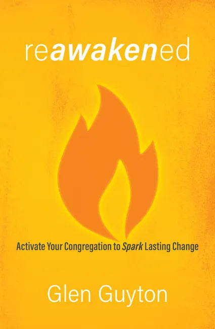 Reawakened: Activate Your Congregation to Spark Lasting Change - Paperback