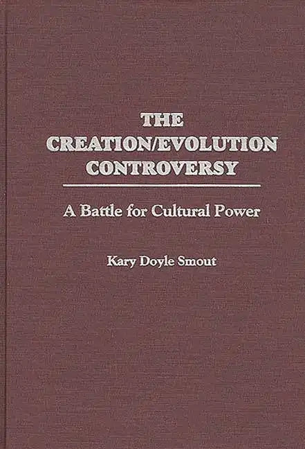 The Creation/Evolution Controversy: A Battle for Cultural Power - Hardcover