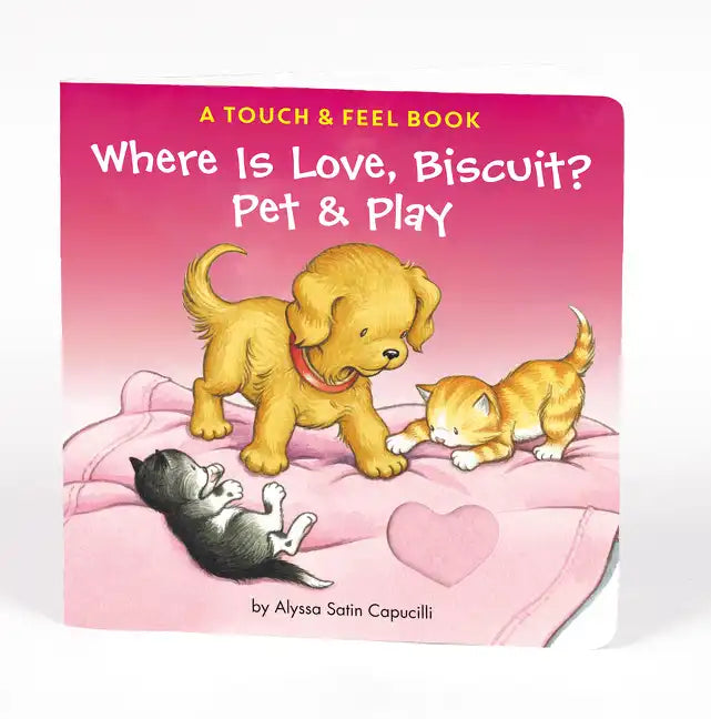 Where Is Love, Biscuit? Pet & Play: A Touch and Feel Book - Board Book