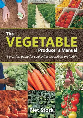 The Vegetable Producer's Manual: A Practical guide for cultivating vegetables profitably - Paperback