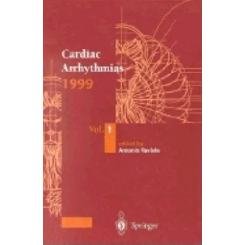 Cardiac Arrhythmias 1999: Proceedings of the 6th International Workshop on Cardiac Arrhythmias (Venice, 5-8 October 1999) - Hardcover