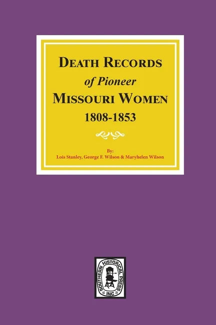 Death Records of Missouri Pioneer Women, 1808-1853 - Paperback