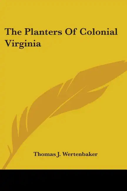 The Planters Of Colonial Virginia - Paperback