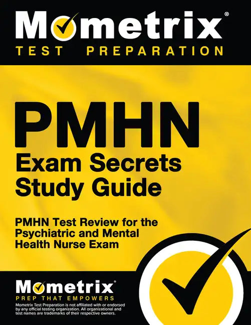 Pmhn Exam Secrets Study Guide: Pmhn Test Review for the Psychiatric and Mental Health Nurse Exam - Paperback