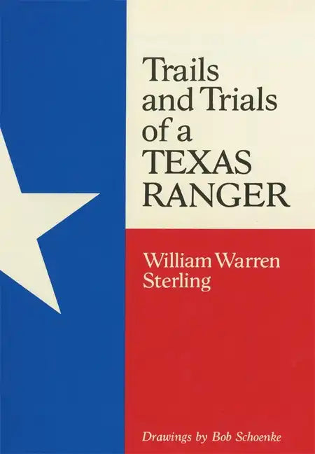 Trails and Trials of a Texas Ranger - Paperback