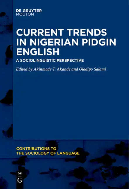 Current Trends in Nigerian Pidgin English: A Sociolinguistic Perspective - Paperback