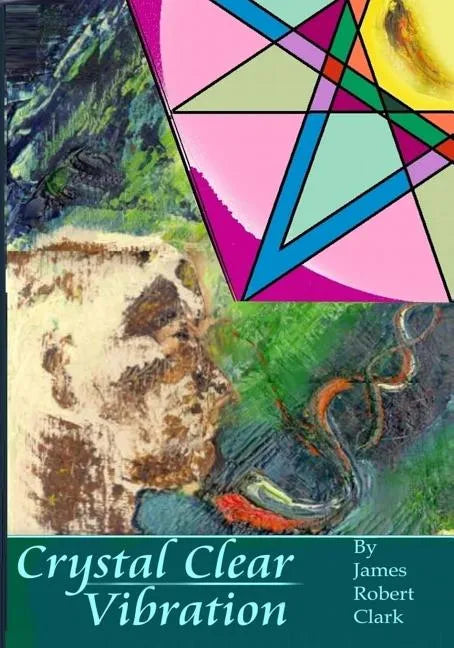 Crystal Clear Vibration: The Sound & Light of ART - Paperback