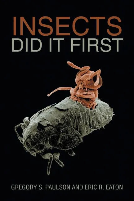 Insects Did It First - Paperback