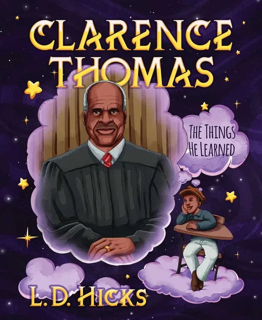 Clarence Thomas: The Things He Learned - Hardcover