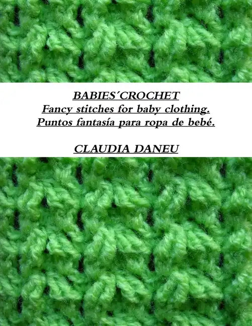 BABIES´CROCHET- Fancy stitches for baby clothing. / Puntos fantasía para ropa de bebé. - Paperback