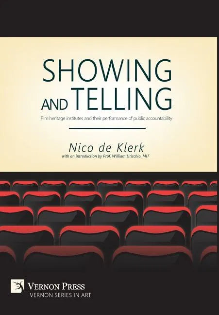 Showing and Telling: Film heritage institutes and their performance of public accountability - Hardcover