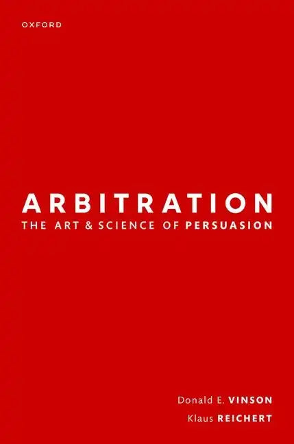 Arbitration: The Art & Science of Persuasion - Hardcover