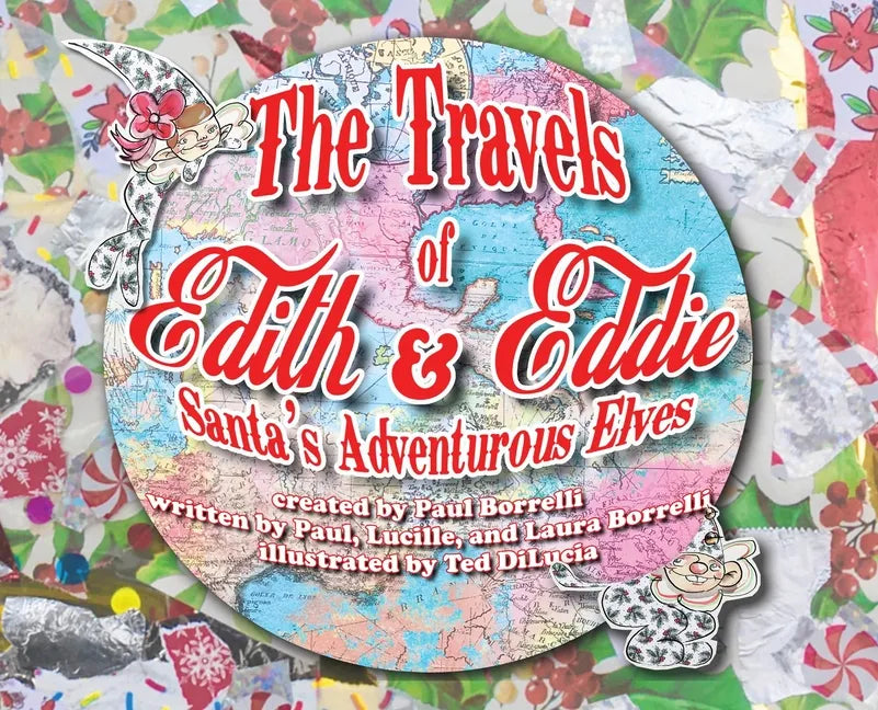The Travels of Edith & Eddie: Santa's Adventurous Elves - Hardcover