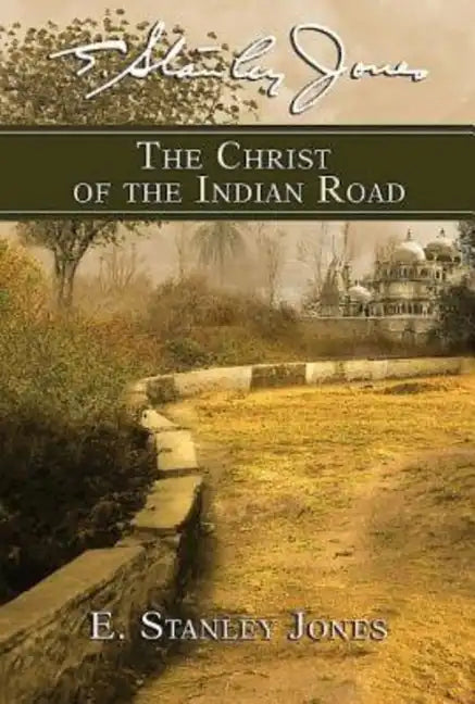 The Christ of the Indian Road - Paperback