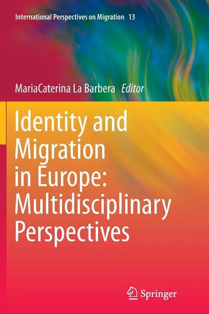 Identity and Migration in Europe: Multidisciplinary Perspectives - Paperback