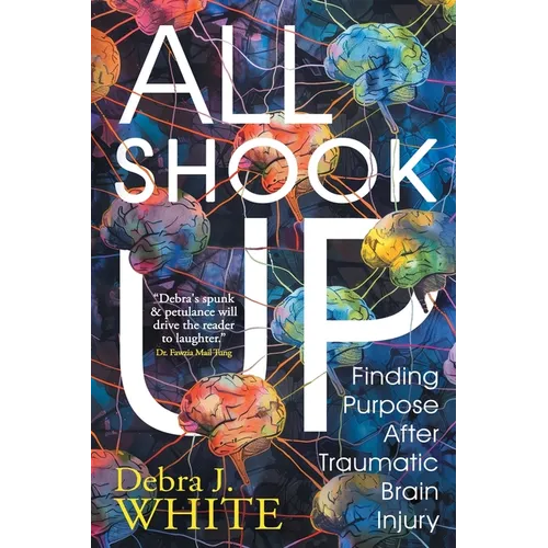 All Shook Up: Finding Purpose After Traumatic Brain Injury - Paperback