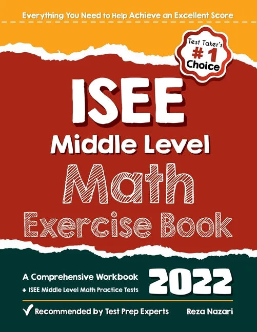 ISEE Middle Level Math Exercise Book: A Comprehensive Workbook + ISEE Middle Level Math Practice Tests - Paperback