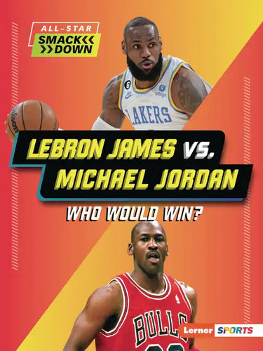 Lebron James vs. Michael Jordan: Who Would Win? - Paperback