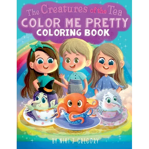 Color Me Pretty: The Creatures of the Tea - Paperback