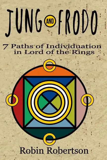 Jung and Frodo: 7 Paths of Individuation in Lord of the Rings - Paperback