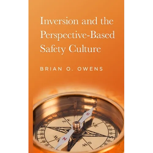 Inversion and the Perspective-Based Safety Culture - Paperback