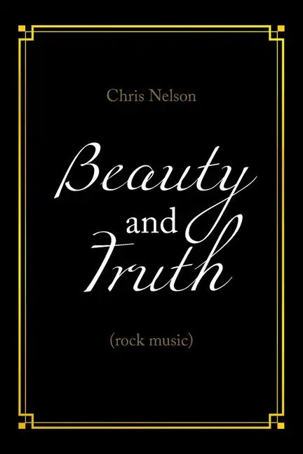 Beauty and Truth: (Rock Music) - Paperback