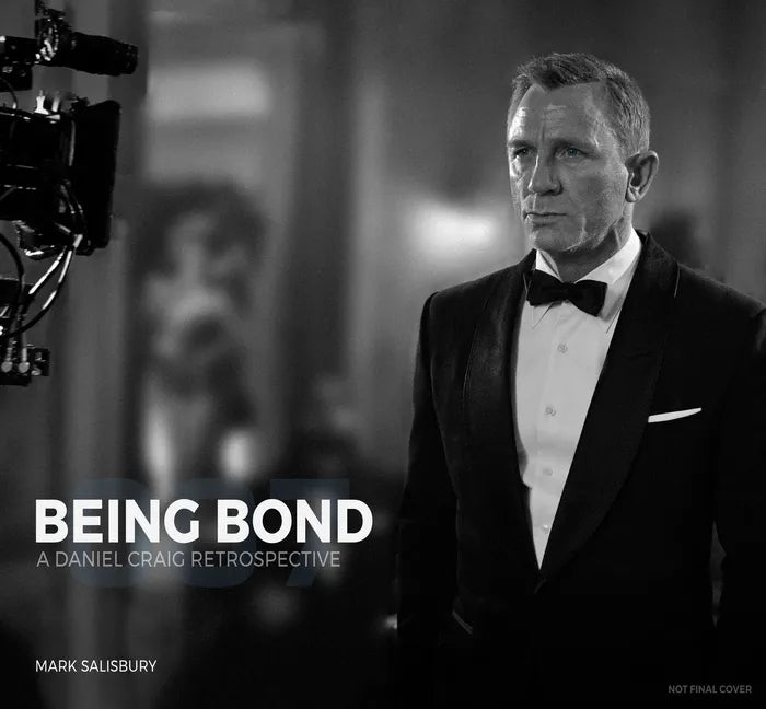 Being Bond: A Daniel Craig Retrospective - Hardcover