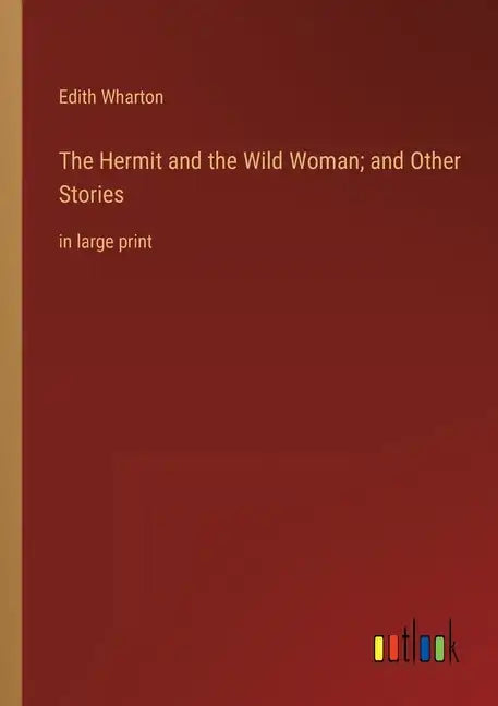 The Hermit and the Wild Woman; and Other Stories: in large print - Paperback