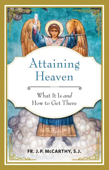 Attaining Heaven: What It Is and How to Get There - Paperback