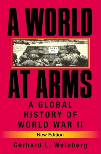 A World at Arms: A Global History of World War II - Paperback