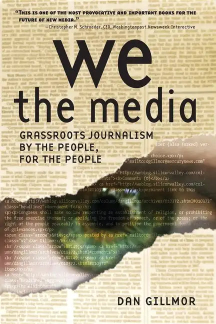 We the Media: Grassroots Journalism by the People, for the People - Paperback