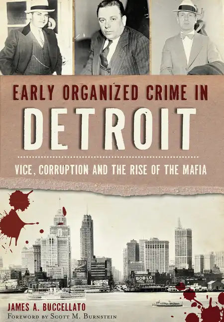 Early Organized Crime in Detroit:: Vice, Corruption and the Rise of the Mafia - Paperback