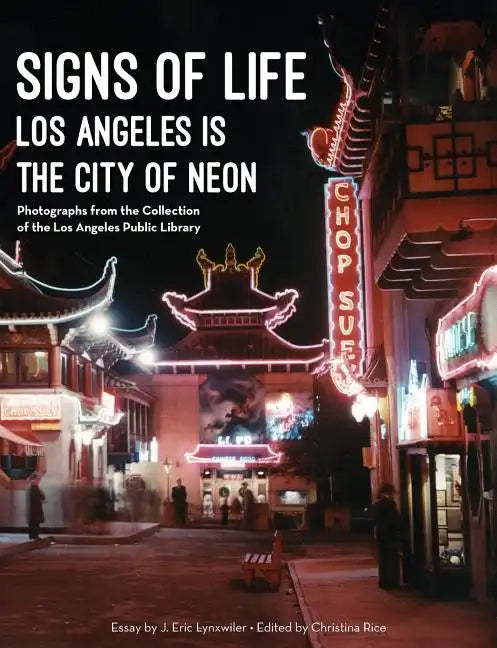 Signs of Life: Los Angeles Is the City of Neon - Paperback