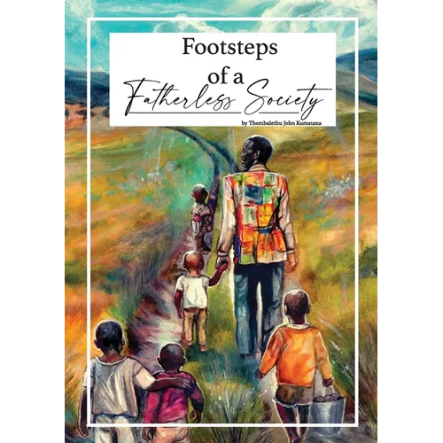 Footsteps of a Fatherless Society - Paperback