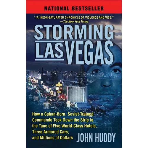 Storming Las Vegas: Storming Las Vegas: How a Cuban-Born, Soviet-Trained Commando Took Down the Strip to the Tune of Five World-Class Hote - Paperback