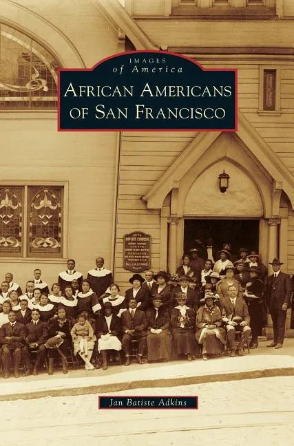 African Americans of San Francisco - Hardcover