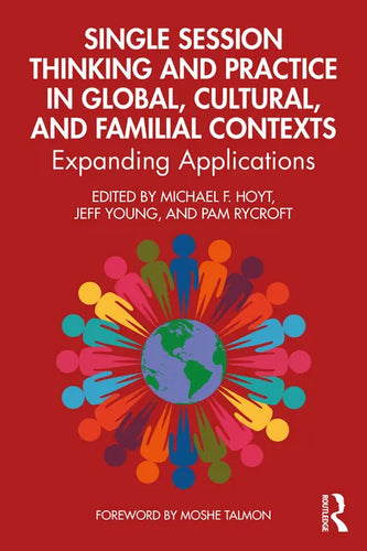 Single Session Thinking and Practice in Global, Cultural, and Familial Contexts: Expanding Applications - Paperback
