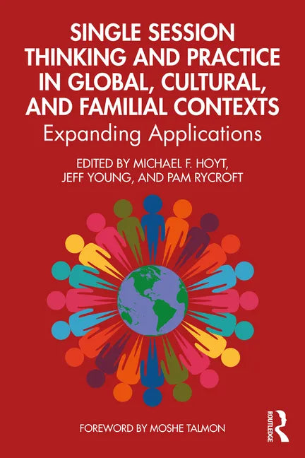 Single Session Thinking and Practice in Global, Cultural, and Familial Contexts: Expanding Applications - Paperback