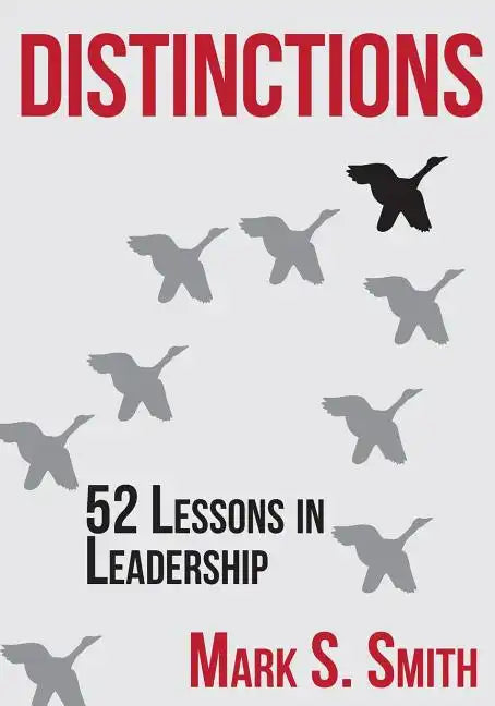 Distinctions: 52 Lessons in Leadership - Paperback