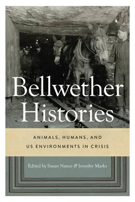 Bellwether Histories: Animals, Humans, and US Environments in Crisis - Paperback