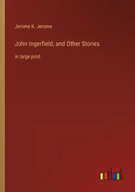 John Ingerfield, and Other Stories: in large print - Paperback