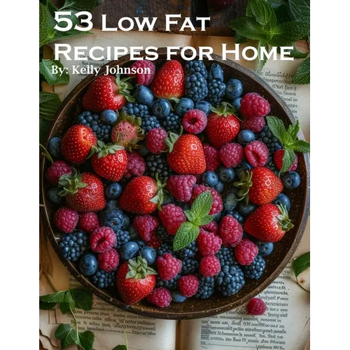 53 Low Fat Recipes for Home - Paperback