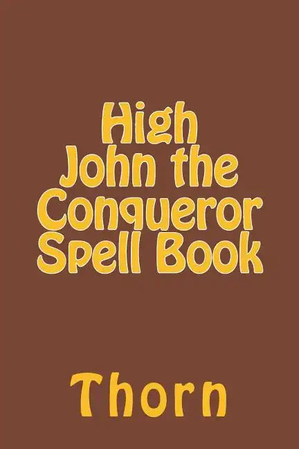 High John the Conqueror Spell Book - Paperback