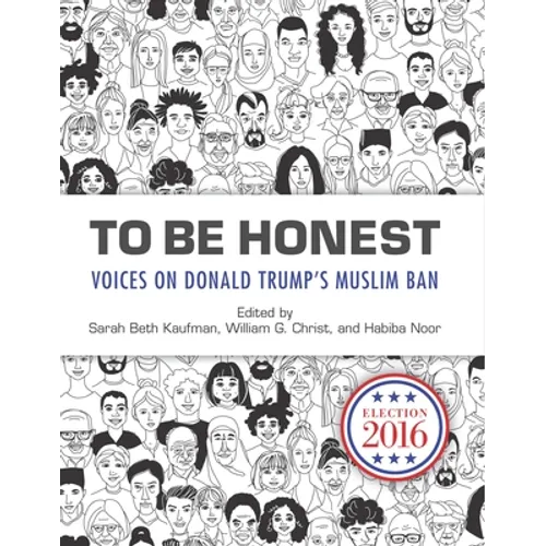 To Be Honest: Voices on Donald Trump's Muslim Ban - Paperback