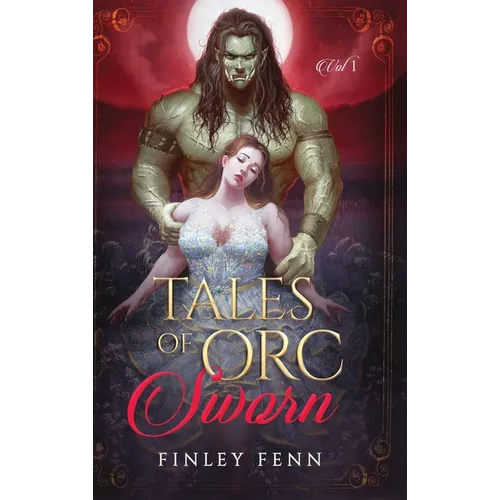 Tales of Orc Sworn: A Monster Romance Story Collection - Hardcover