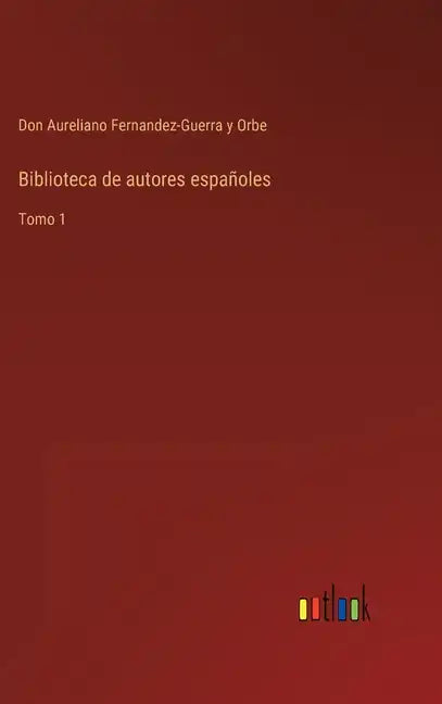 Biblioteca de autores españoles: Tomo 1 - Hardcover