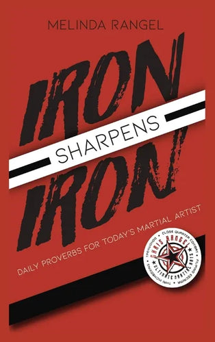 Iron Sharpens Iron: Daily Proverbs for Today's Martial Artist - Hardcover