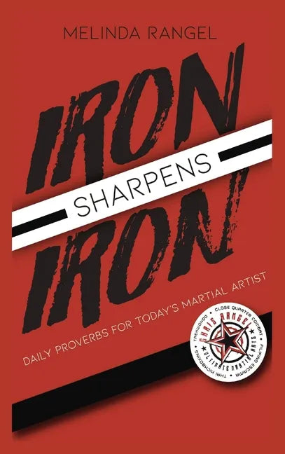 Iron Sharpens Iron: Daily Proverbs for Today's Martial Artist - Hardcover