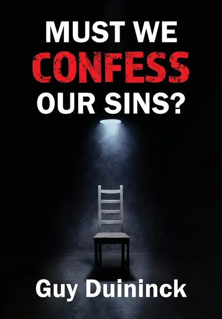 Must We Confess Our Sins? - Hardcover